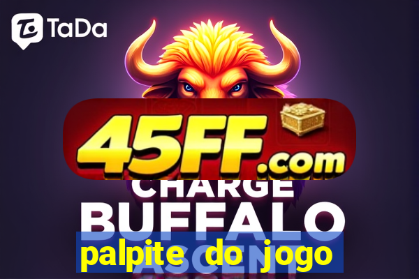 palpite do jogo aberto de hoje